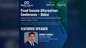 Ahmad Saidali, Founder & CEO, Redwood Heritage Multi-Family Office, featured speaker at the Fixed Income Alternatives Conference, Dubai, 4 November 2026